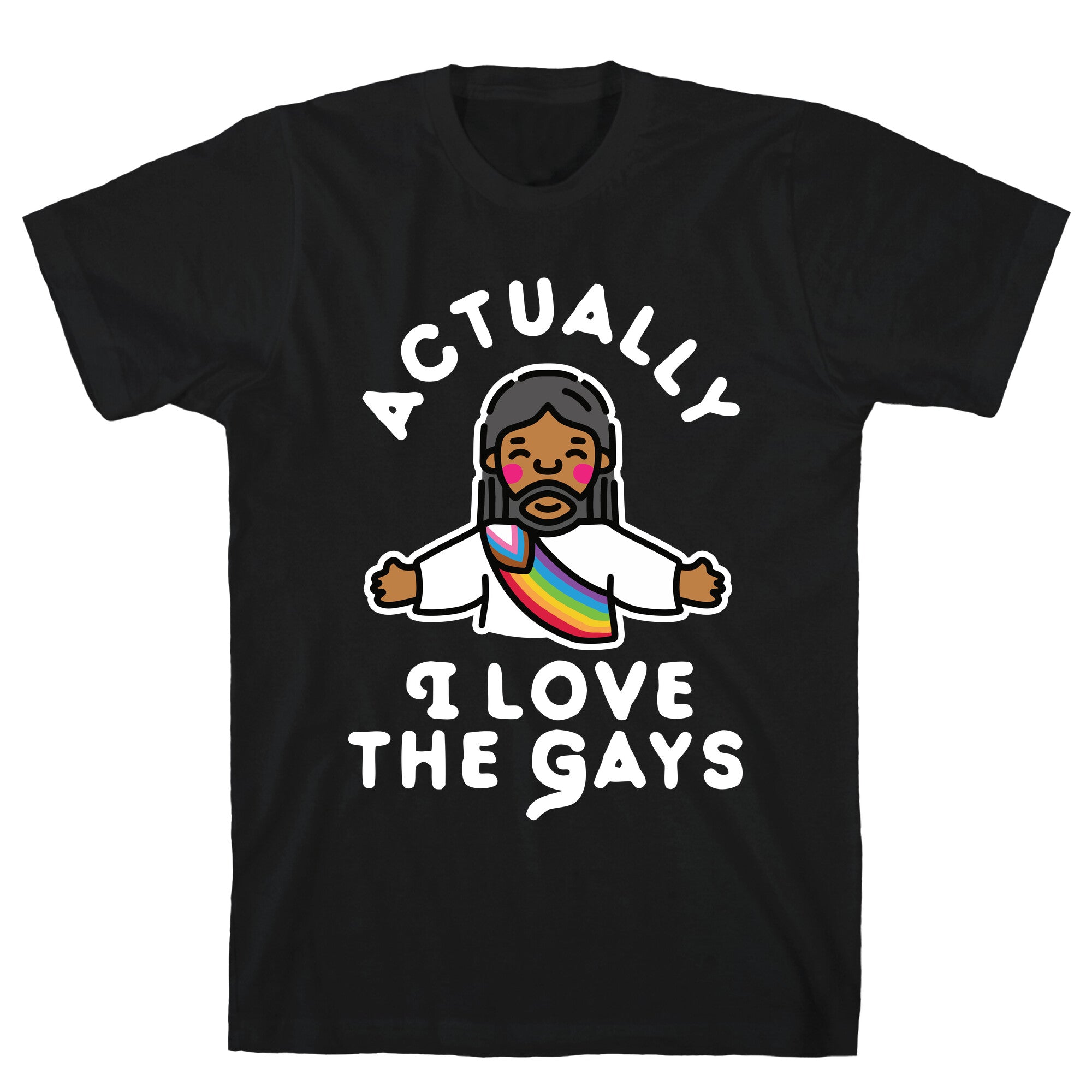 Actually, I Love The Gays (Brown Jesus) T-Shirt